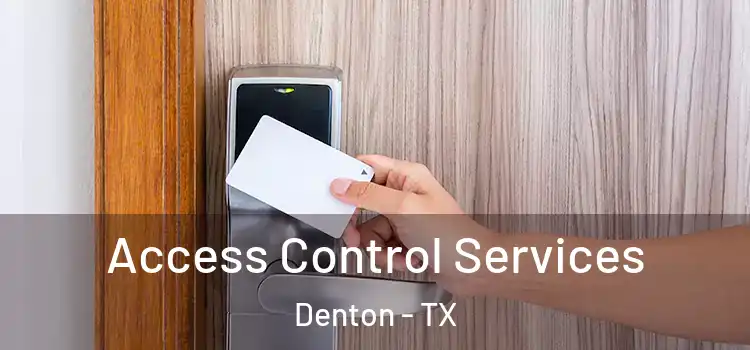 Access Control Services Denton - TX