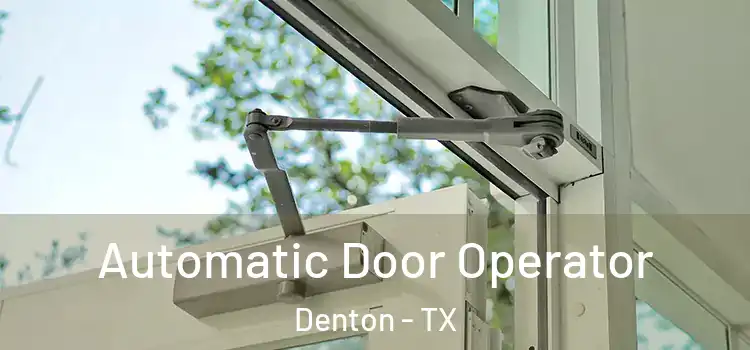  Automatic Door Operator Denton - TX