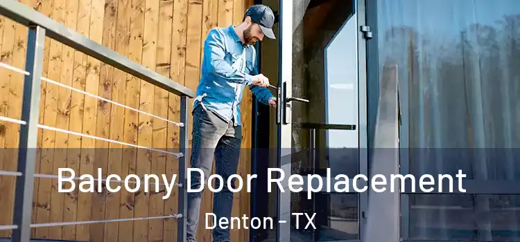  Balcony Door Replacement Denton - TX