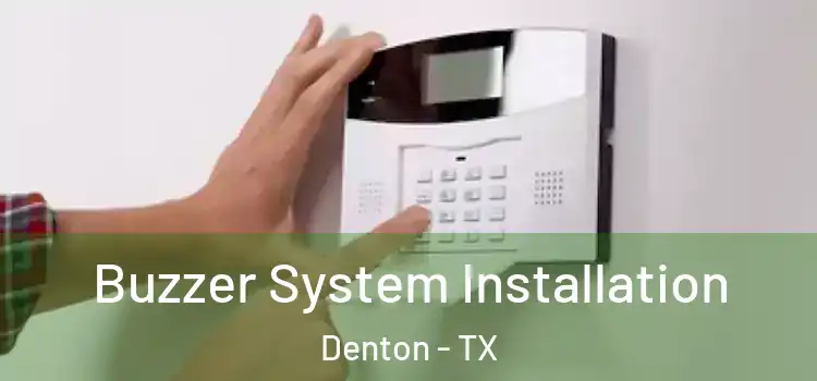  Buzzer System Installation Denton - TX