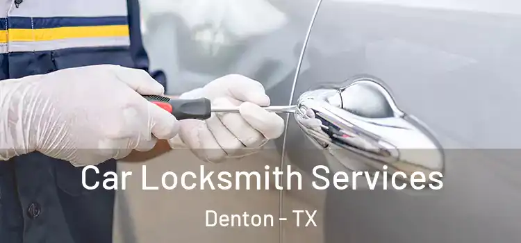  Car Locksmith Services Denton - TX