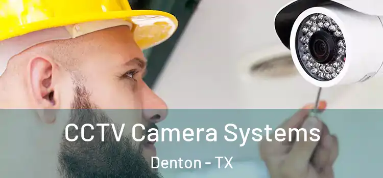  CCTV Camera Systems Denton - TX