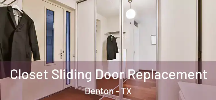  Closet Sliding Door Replacement Denton - TX
