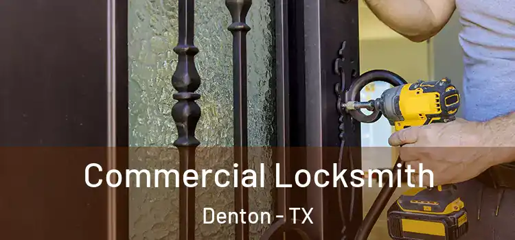  Commercial Locksmith Denton - TX