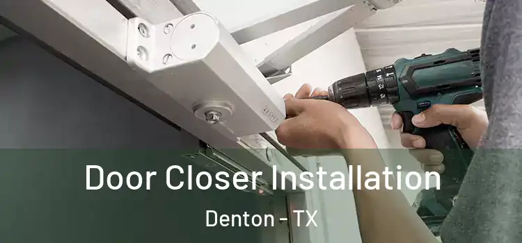 Door Closer Installation Denton - TX