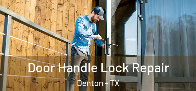  Door Handle Lock Repair Denton - TX