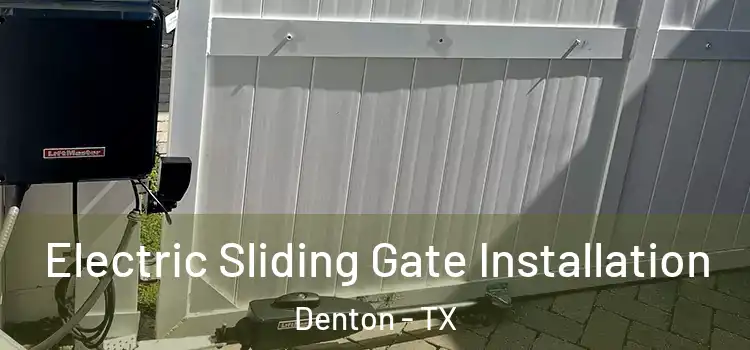 Electric Sliding Gate Installation Denton - TX
