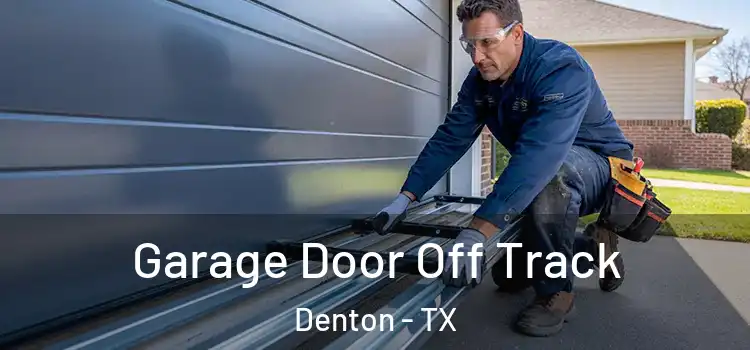  Garage Door Off Track Denton - TX