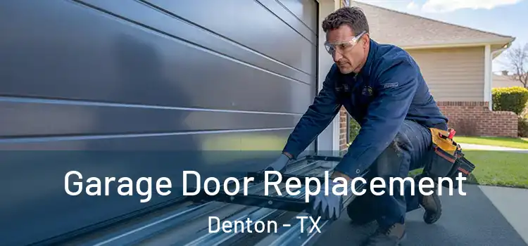  Garage Door Replacement Denton - TX