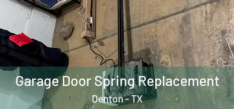  Garage Door Spring Replacement Denton - TX
