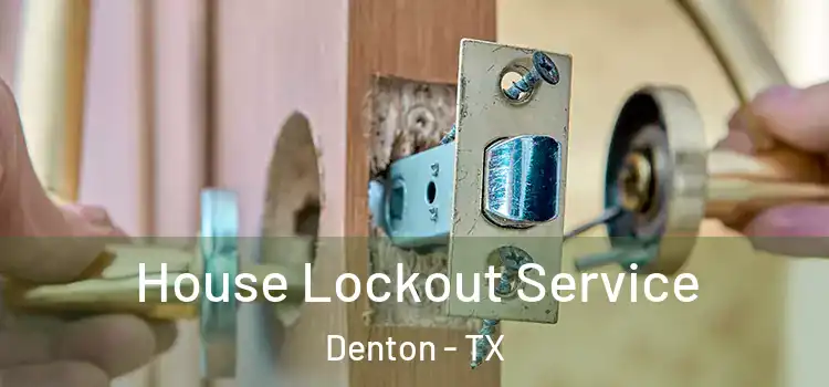  House Lockout Service Denton - TX