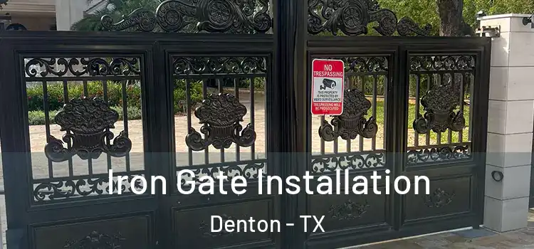  Iron Gate Installation Denton - TX