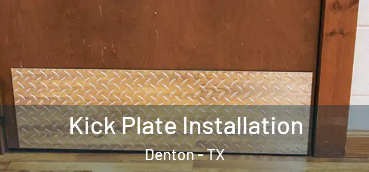 Kick Plate Installation Denton - TX