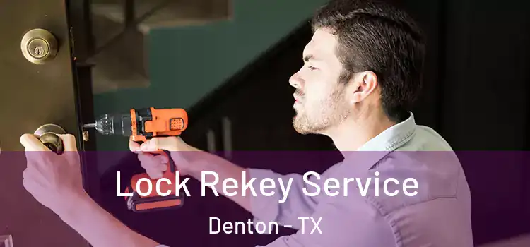  Lock Rekey Service Denton - TX