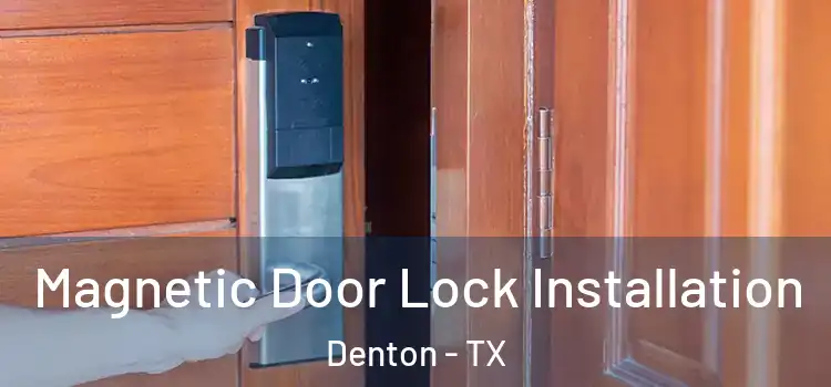  Magnetic Door Lock Installation Denton - TX