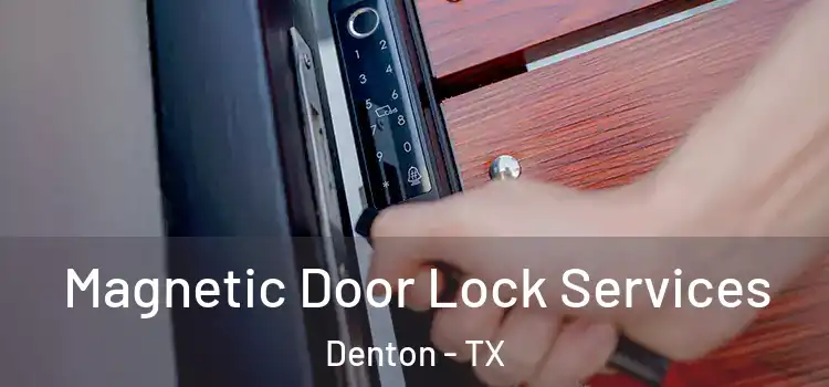  Magnetic Door Lock Services Denton - TX