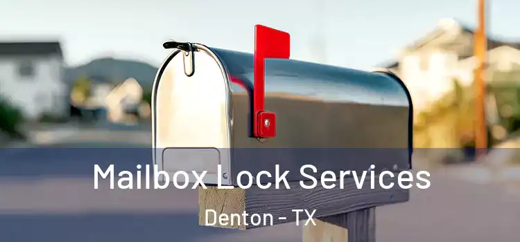  Mailbox Lock Services Denton - TX