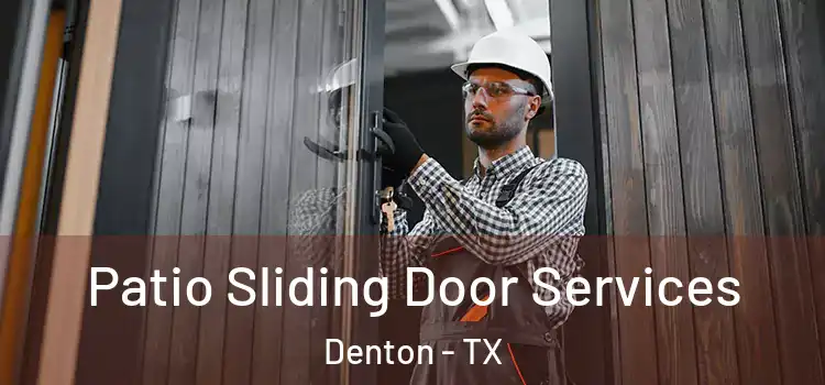  Patio Sliding Door Services Denton - TX