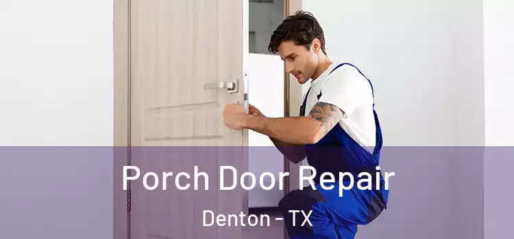  Porch Door Repair Denton - TX