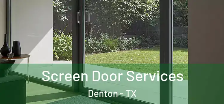  Screen Door Services Denton - TX