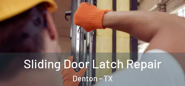  Sliding Door Latch Repair Denton - TX