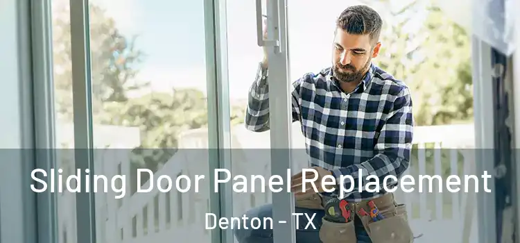  Sliding Door Panel Replacement Denton - TX