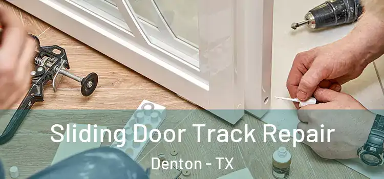  Sliding Door Track Repair Denton - TX