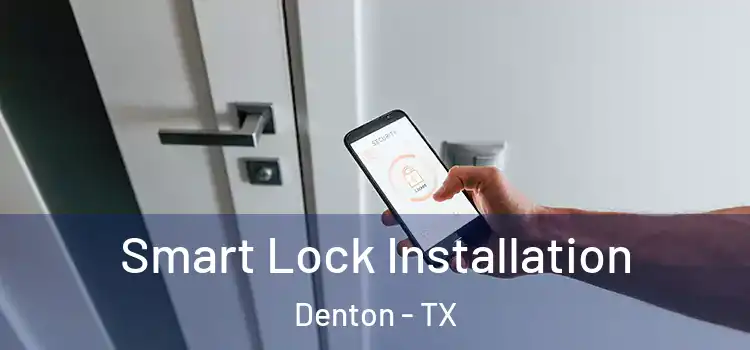  Smart Lock Installation Denton - TX