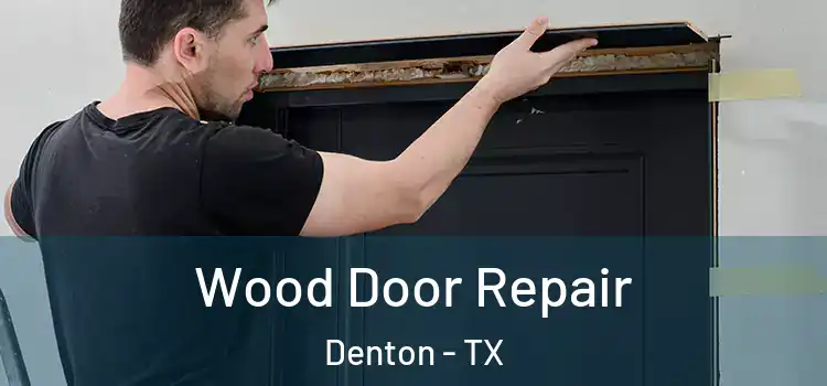  Wood Door Repair Denton - TX